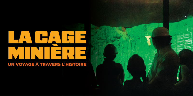Visuel promotionnel avec le texte orange « La cage minière : Un voyage à travers l’histoire », montrant des silhouettes de visiteurs casqués devant un mur rocheux éclairé en vert.