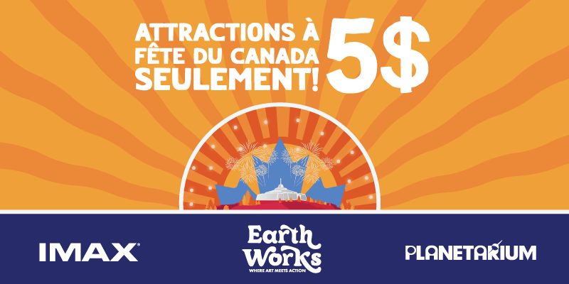 Visuel promotionnel avec un fond orangé en rayons et le texte blanc « Attractions à la fête du Canada seulement 5 $ ». Une feuille d’érable stylisée encadre une illustration de Science Nord avec des feux d’artifice dans le ciel. Au bas de l’image, une bande bleu foncé présente les logos IMAX, Earth Works et Planétarium.