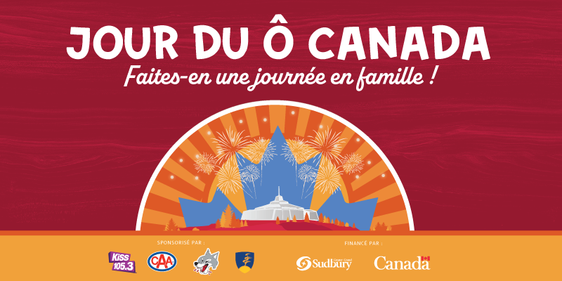 Visuel promotionnel pour la fête du Canada avec un fond rouge et le texte blanc « Jour du Ô Canada – Faites‑en une journée en famille ! ». Une forme de feuille d’érable encadre une illustration de Science Nord, avec des feux d’artifice dans le ciel au-dessus. Au bas de l’image, on retrouve une rangée de logos de commanditaires et de partenaires.