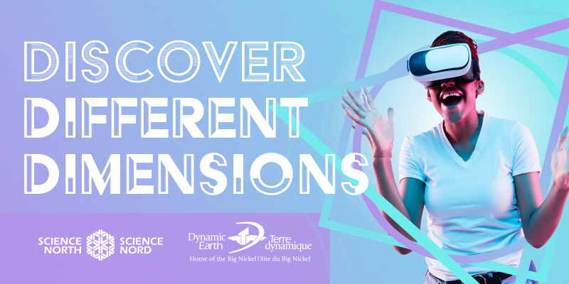 discover different dimensions at science north and dynamic earth
