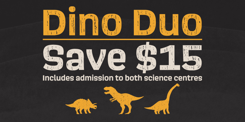 dino duo includes admission to both science centres