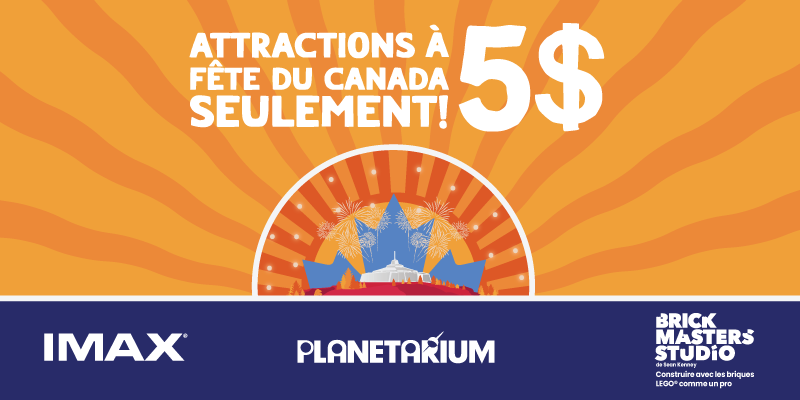 attractions à 5 $ le jour de la fête du canada seulement