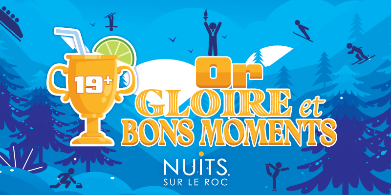 Une bannière promotionnelle lumineuse avec un fond bleu représentant une montagne enneigée et des silhouettes de personnes faisant du ski, du snowboard et applaudissant. Au premier plan, un trophée doré rempli comme un cocktail avec un quartier de citron vert et une paille affiche le texte « 19+ ». À côté, on peut lire en grosses lettres stylisées « Or, gloire et bons moments ». En bas au centre se trouve le logo de l'événement « Nuits sur le roc ».