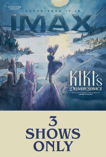 Promotional poster for IMAX screenings of Studio Ghibli’s Kiki’s Delivery Service: a watercolor-style moonlit landscape with Kiki holding a broom on a cliff overlooking a lake and village; text reads “Experience it in IMAX,” “Kiki’s Delivery Service,” and “3 Shows Only.”