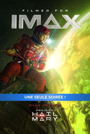 Affiche promotionnelle IMAX pour Project Hail Mary. Un astronaute en combinaison spatiale rouge flotte à côté d’un vaisseau spatial, près d’une surface céleste lumineuse aux teintes vertes et jaunes. La lumière se reflète sur la visière du casque, avec l’espace en arrière‑plan. Le texte « Tourné pour IMAX » apparaît en haut, une bannière bleue indique « Une seule soirée ! », et le titre Project Hail Mary est affiché au bas de l’image.