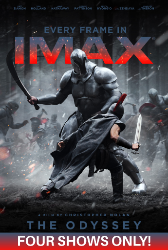 Promotional poster for Christopher Nolan’s The Odyssey in IMAX, showing an armoured warrior with a sword facing a cloaked figure in a dramatic battle scene, with the text “Every Frame in IMAX” and “Four Shows Only.”