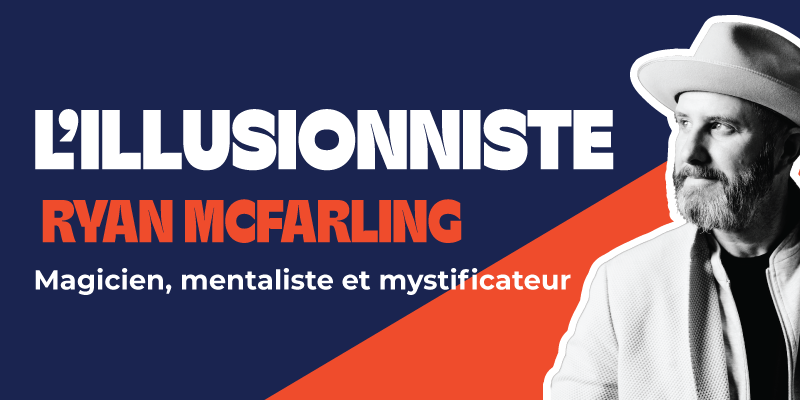 Graphique promotionnel de l’illusionniste Ryan McFarling présentant un portrait du spectacle où l’artiste porte un chapeau et un veston de couleur pâle, accompagné du texte le décrivant comme magicien, mentaliste et mystificateur sur un fond bleu et orange.