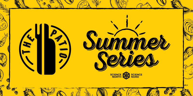Promotional banner with a bright yellow background featuring black illustrated food icons. A circular “The Patio” logo with fork and knife appears on the left, alongside bold script text reading “Summer Series,” with a small sun icon above and Science North branding below.