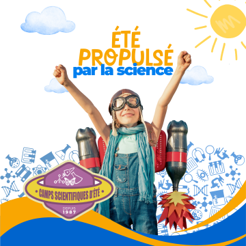 Visuel promotionnel carré indiquant « ÉTÉ PROPULSÉ par la science », avec un enfant souriant portant des lunettes d’aviateur et une écharpe, les bras levés, avec un faux sac à réaction; soleil et nuages illustrés sur fond blanc, pictogrammes scientifiques au bas, et écusson « Camps scientifiques d’été (Depuis 1987) » au-dessus de vagues bleues et orange.