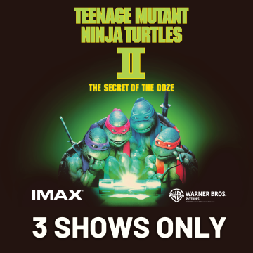 Poster for Teenage Mutant Ninja Turtles II: The Secret of the Ooze showing the four turtles gathered around a glowing canister, with “IMAX 3 shows only” and the Warner Bros. logo.
