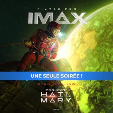 Affiche promotionnelle IMAX pour Project Hail Mary. Un astronaute en combinaison spatiale rouge flotte près d’un vaisseau spatial, éclairé par une surface céleste lumineuse aux couleurs vertes et jaunes. L’espace étoilé forme l’arrière‑plan. Le texte « Tourné pour IMAX » apparaît en haut, une bannière bleue indique « Une seule soirée ! », et le titre Project Hail Mary est affiché au bas de l’image.