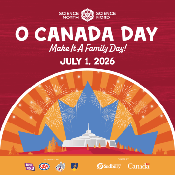 Canada Day poster with red background, “O Canada Day – Make It A Family Day!” and July 1, 2026, above Science North with fireworks inside a maple leaf.