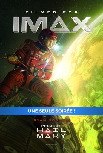 Affiche promotionnelle IMAX pour Project Hail Mary. Un astronaute en combinaison spatiale rouge flotte à côté d’un vaisseau spatial, près d’une surface céleste lumineuse aux teintes vertes et jaunes. La lumière se reflète sur la visière du casque, avec l’espace en arrière‑plan. Le texte « Tourné pour IMAX » apparaît en haut, une bannière bleue indique « Une seule soirée ! », et le titre Project Hail Mary est affiché au bas de l’image.