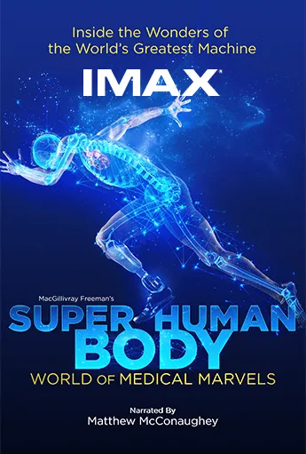IMAX poster for Super Human Body: World of Medical Marvels showing a glowing digital human figure running, with visible internal anatomy in blue tones against a dark, star‑like background. Text includes “IMAX” and “Inside the Wonders of the World’s Greatest Machine,” with narration credit to Matthew McConaughey.