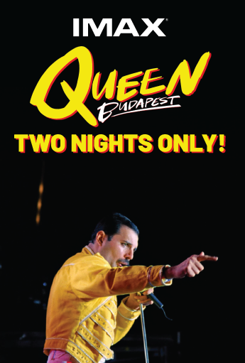Promotional graphic for IMAX: Queen Budapest featuring a concert performer in a yellow military-style jacket on stage, with the text “Two Nights Only!” on a black background.