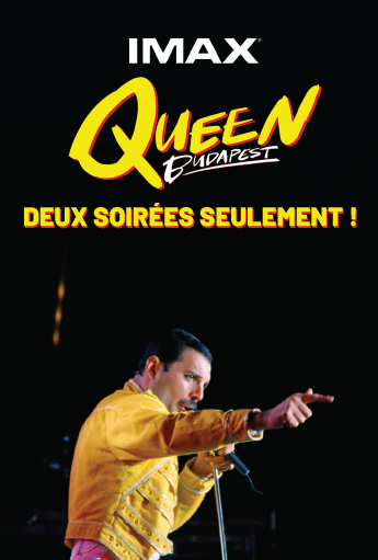 Graphique promotionnel d’IMAX : Queen Budapest montrant une personne en veste jaune de style militaire sur scène lors d’un concert, avec le texte « Deux soirées seulement ! » sur fond noir.