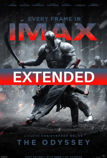 Promotional poster for Christopher Nolan’s The Odyssey in IMAX, showing an armoured warrior confronting a cloaked figure in a dramatic battle scene, with the text “Every Frame in IMAX” and an “Extended” banner across the centre.