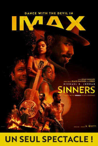 Affiche promotionnelle de Sinners en IMAX présentant un montage de personnages sur un fond noir et orange aux tons flamboyants, avec les textes « Dance with the Devil in IMAX », le titre du film Sinners et « Une seule représentation » au bas de l’image.