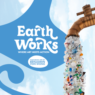 Promotional banner for Earth Works: Where Art Meets Action. A large rusted metal pipe curves downward against a bright blue sky, pouring a dense stream of plastic waste such as bottles and containers instead of water. The title “Earth Works” appears in bold white lettering on a blue abstract shape, with a note indicating featured art by Benjamin Von Wong.