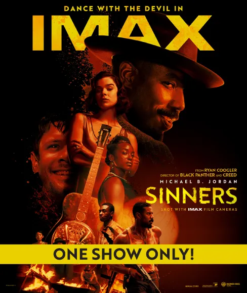 Promotional poster for Sinners in IMAX featuring a collage of characters against a fiery orange and black background, with the text “Dance with the Devil in IMAX,” the film title Sinners, and a “One Show Only” banner across the bottom.