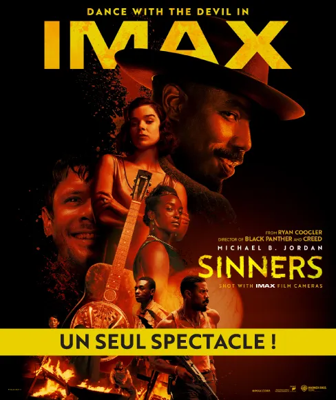 Affiche promotionnelle de Sinners en IMAX présentant un montage de personnages sur un fond noir et orange aux tons flamboyants, avec les textes « Dance with the Devil in IMAX », le titre du film Sinners et une bannière « Une seule représentation » au bas de l’image.