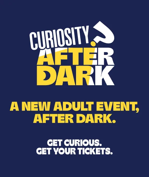 Promotional graphic for Curiosity After Dark featuring the event logo and the text “A New Adult Event, After Dark. Get Curious. Get Your Tickets.” in bold yellow and white lettering on a dark blue background.